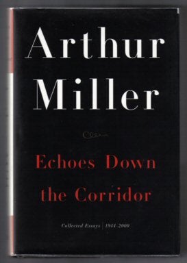 Echoes Down The Corridor (collected Essays - 1944-2000) - 1st Edition/1st Printing. Arthur Miller.