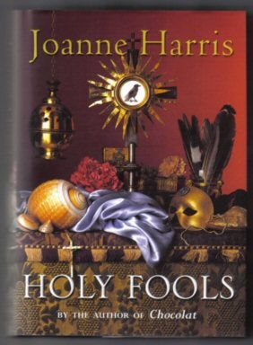 Book #13409 Holy Fools - 1st Edition/1st Printing. Joanne Harris