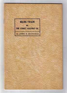 Book #13416 Mark Twain Vs. The Street Railway Co. John S. Mayfield
