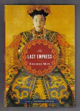 Book #13444 The Last Empress - 1st Edition/1st Printing. Anchee Min
