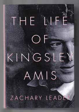 The Life Of Kingsley Amis - 1st US Edition/1st Printing. Zachary Leader.