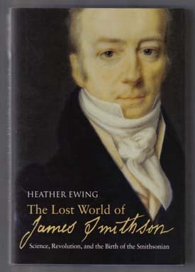 Book #13446 The Lost World Of James Smithson - 1st Edition/1st Printing. Heather Ewing