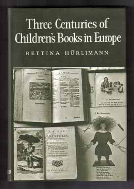 Book #13509 Three Centuries Of Children's Books In Europe. Bettina Hürlimann