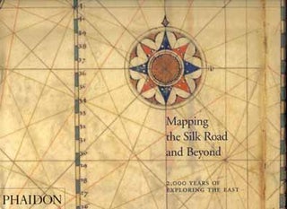 Book #13529 Mapping The Silk Road And Beyond: 2,000 Years Of Exploring The East - 1st...
