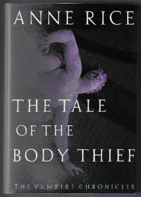 Book #13598 The Tale Of The Body Thief - 1st Edition/1st Printing. Anne Rice