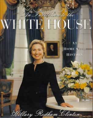 Book #13605 An Invitation To The White House - 1st Edition/1st Printing. Hillary Rodham Clinton.