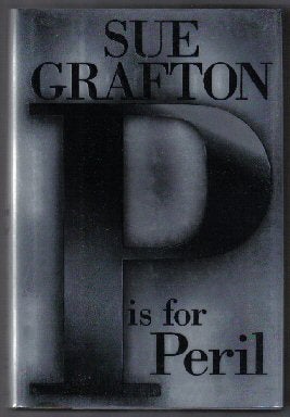 Book #13634 P Is For Peril - 1st Edition/1st Printing. Sue Grafton.