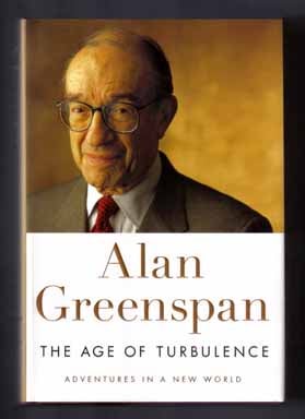 Book #13643 The Age Of Turbulence: Adventures In A New World - 1st Edition/1st Printing. Alan Greenspan.