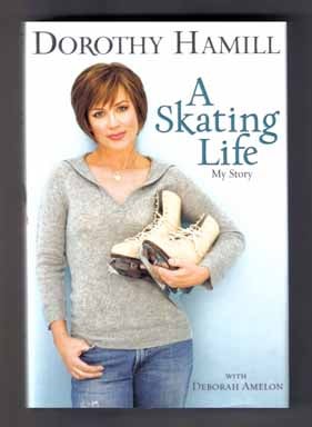 Book #13644 A Skating Life - 1st Edition/1st Printing. Dorothy Hamill