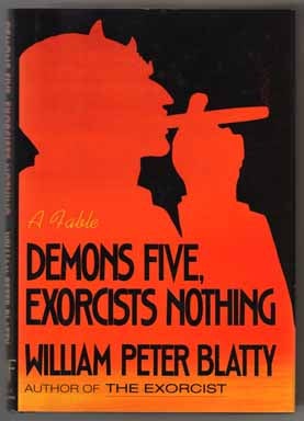 Book #13651 Demons Five, Exorcists Nothing - 1st Edition/1st Printing. William Peter Blatty.