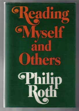Book #13825 Reading Myself And Others - 1st Edition/1st Printing. Philip Roth.
