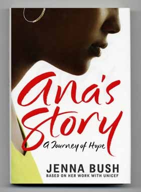 Book #13830 Ana's Story: a Journey of Hope - 1st Edition/1st Printing. Jenna Bush