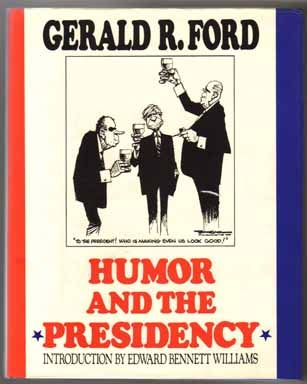 Book #13870 Humor And The Presidency - 1st Edition/1st Printing. Gerald R. Ford