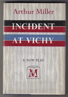 Book #13883 Incident At Vichy - 1st Edition. Arthur Miller.