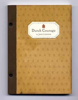 Book #13939 Dutch Courage - 1st Edition/1st Printing. Jack London.