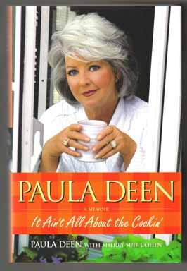 Book #13947 It Ain't All About The Cookin' - 1st Edition/1st Printing. Paula Deen.