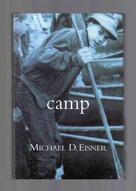 Book #13949 Camp - 1st Edition/1st Printing. Michael D. Eisner.