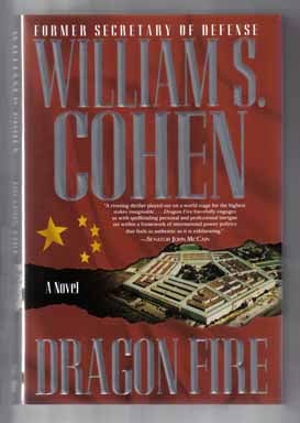 Book #14023 Dragon Fire - 1st Edition/1st Printing. William S. Cohen.