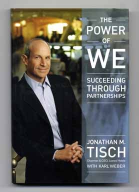 Book #14048 The Power of We: Succeeding through Partnerships - 1st Edition/1st Printing. Jonathan M. Tisch, with Karl Weber.