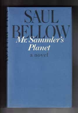 Book #14101 Mr. Sammler's Planet: a Novel - 1st Edition/1st Printing. Saul Bellow.