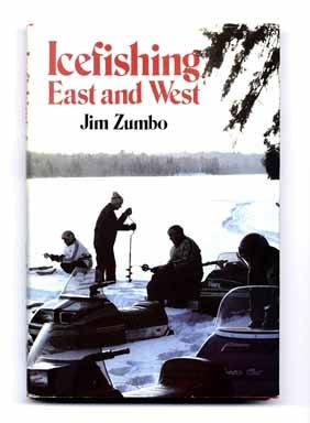 Book #14108 Icefishing East and West - 1st Edition/1st Printing. Jim Zumbo.