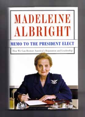 Book #14147 Memo To The President Elect - 1st Edition/1st Printing. Madeleine Albright, Bill...