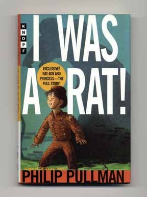 Book #14155 I Was A Rat! - 1st Edition/1st Printing. Philip Pullman