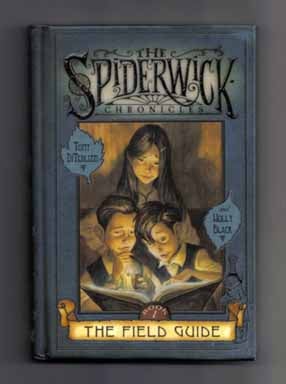 The Field Guide - 1st Edition/1st Printing. Tony and Holly DiTerlizzi.