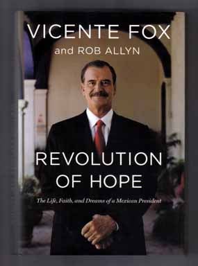 Book #14222 Revolution Of Hope - 1st Edition/1st Printing. Vicente Fox