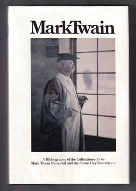 Book #14262 Mark Twain: A Bibliography Of The Collections Of The Mark Twain Memorial And The...