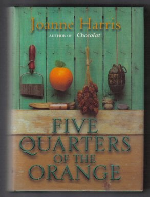 Book #14269 Five Quarters Of The Orange - 1st Edition/1st Printing. Joanne Harris