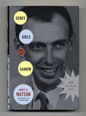 Book #14298 Genes, Girls and Gamow: after the Double Helix - 1st Edition/1st Printing. James D....