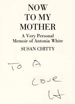 Now to My Mother: a Very Personal Memoir of Antonia White - 1st Edition/1st Printing
