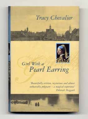 Book #14380 Girl with a Pearl Earring - 1st Edition/1st State. Tracy Chevalier