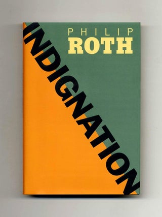 Indignation - 1st Edition/1st Printing. Philip Roth.