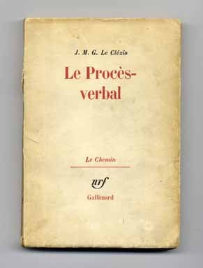 Book #14389 Le Procès - Verbal - 1st Edition/1st Printing. Jean-Marie Gustave Le Clézio