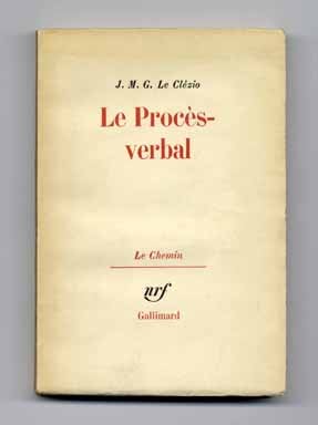 Le Procès - Verbal - 1st Edition/1st Printing. Jean-Marie Gustave Le Clézio.