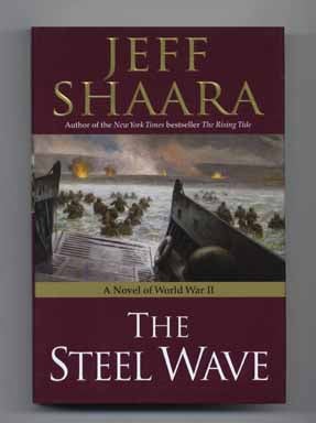Book #14420 The Steel Wave - 1st Edition/1st Printing. Jeff M. Shaara.