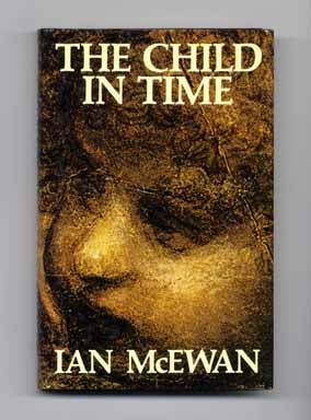 The Child In Time - 1st Edition/1st Printing. Ian McEwan.