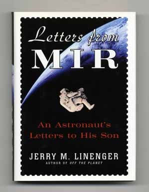 Book #14481 Letters From Mir - 1st Edition/1st Printing. Jerry M. Linenger.