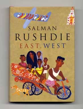 East, West - 1st Edition/1st Printing. Salman Rushdie.