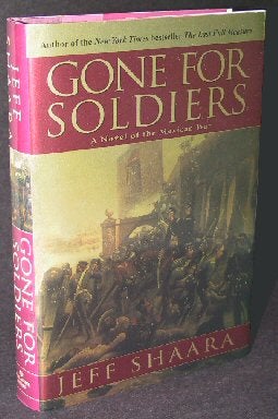 Book #14530 Gone For Soldiers - 1st Edition/1st Printing. Jeff M. Shaara