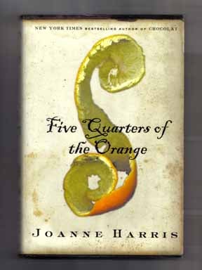 Five Quarters Of The Orange - 1st Edition/1st Printing. Joanne Harris.