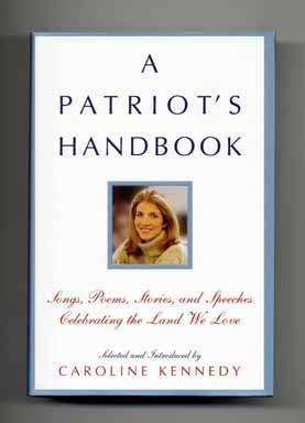 Book #14586 A Patriot's Handbook - 1st Edition/1st Printing. Caroline Kennedy