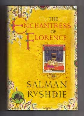 The Enchantress of Florence - 1st Edition/1st Printing. Salman Rushdie.