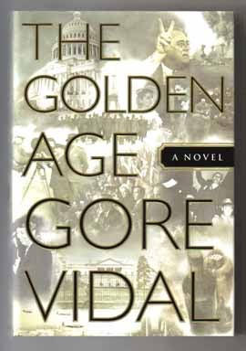 Book #14600 The Golden Age: a Novel - 1st Edition/1st Printing. Gore Vidal