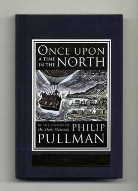 Once Upon a Time in the North - 1st Edition/1st Printing. Philip Pullman.