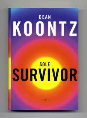 Book #14642 Sole Survivor: A Novel - 1st Edition/1st Printing. Dean Koontz