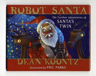 Book #14644 Robot Santa: The Further Adventures of Santa's Twin - 1st Edition/1st Printing. Dean...