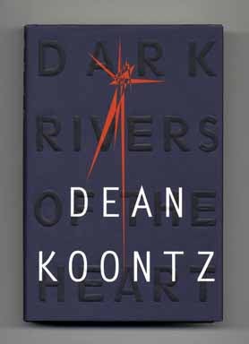 Book #14648 Dark Rivers Of The Heart: A Novel - 1st Edition/1st Printing. Dean Koontz